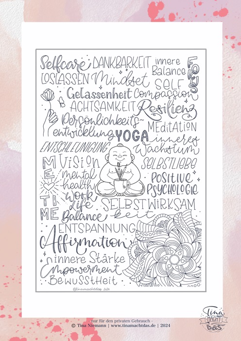 Auf diesem Poster befinden sich verschiedene Wörter aus dem Wortfeld "Selfcare, Mindset und Co.". Sie sind im Handlettering Stil auf verschiedene Arten geschrieben. Außerdem sind auch passende Abbildungen enthalten, wie ein Mandala oder ein Buddha.